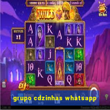 grupo cdzinhas whatsapp